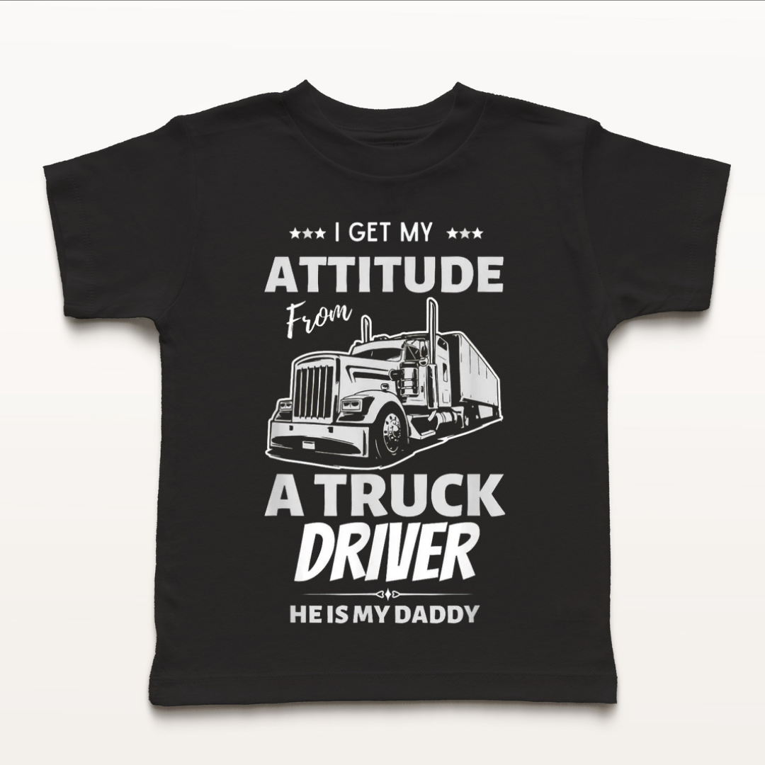I Get My Attitude From a Truck Driver Toddler Tee