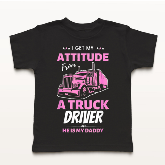 I Get My Attitude From a Truck Driver Toddler Tee