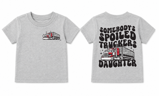Somebody's Spoiled Truckers Daughter Toddler Tee